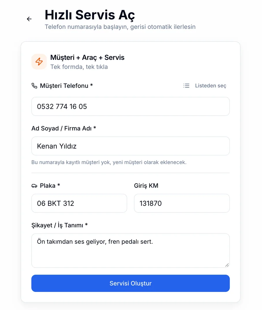 Hızlı Servis Aç formu: müşteri telefonu, ad soyad, plaka, giriş kilometresi ve şikâyet alanları