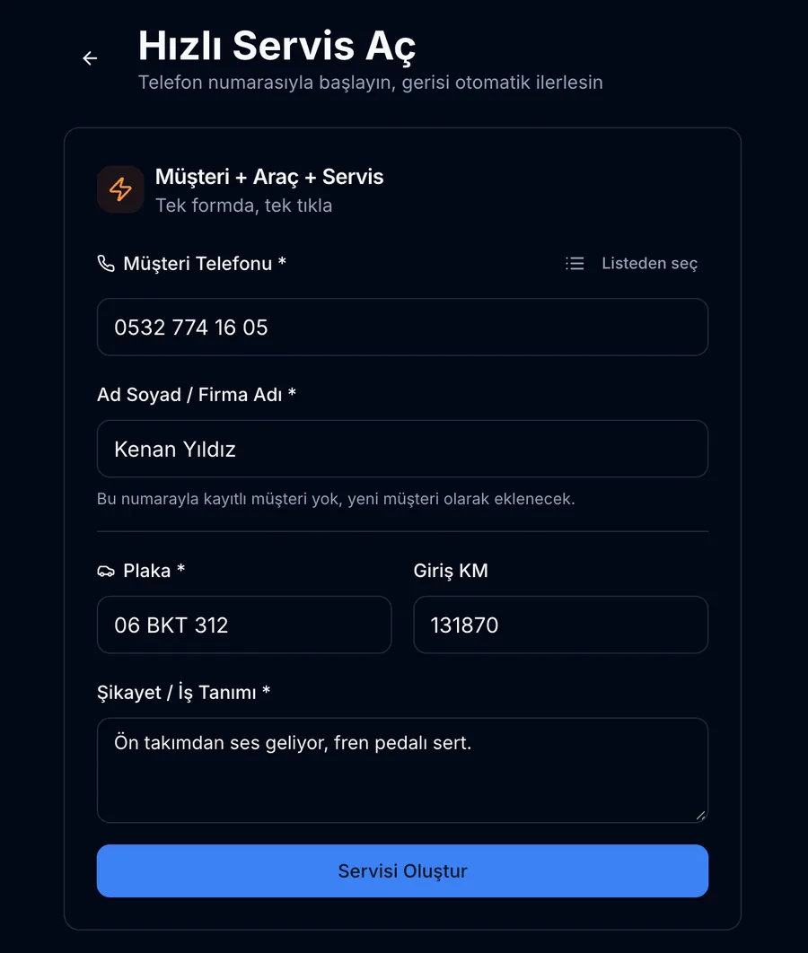 Hızlı Servis Aç formu: müşteri telefonu, ad soyad, plaka, giriş kilometresi ve şikâyet alanları