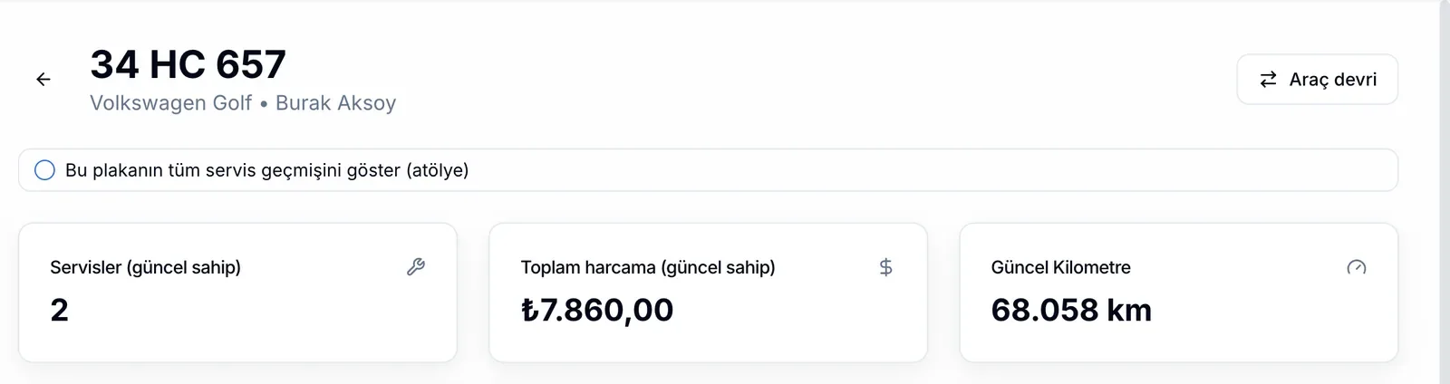 Uygulamadaki araç sayfası: 34 HC 657 Volkswagen Golf, sahibi Burak Aksoy, 2 servis, toplam harcama 7.860 lira, güncel kilometre 68.058
